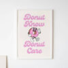 Donut Know Donut Care Funny Dessert Wall Art