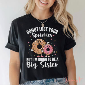 Donut Lose Your Sprinkles Big Sister T shirt 2 PersonalizedShirts.net
