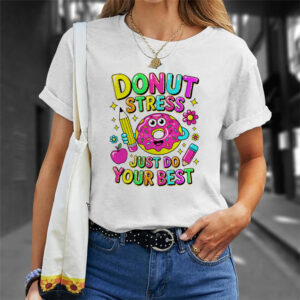 Donut Stress Just Do Your Best Funny Motivation Donuts T-shirt