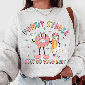 Donut Stress Just Do Your Best Test Day Tee