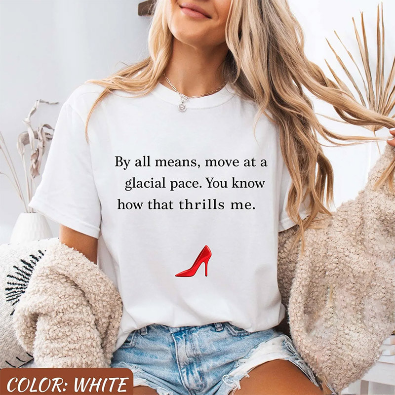 Glacial Pace Devil Wears Prada Quote Shirt