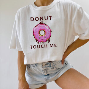 Doughnut Lover Donut Touch Me T shirt PersonalizedShirts.net