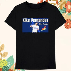 Kike Hernandez Net Worth Los Angeles Dodgers T shirt PersonalizedShirts.net