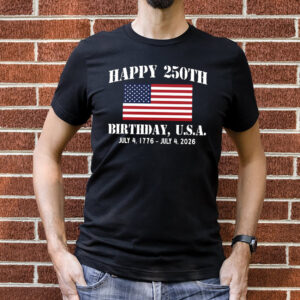 Happy 250th Birthday USA Independence Day Shirt