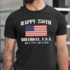 Happy 250th Birthday USA Independence Day Shirt