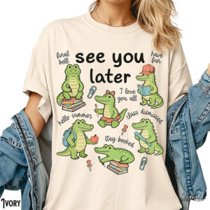 See You Later Alligator Teacher End of School Year Comfort Colors Tee