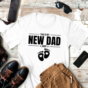 This Is My New Dad Shirt Father’s Day