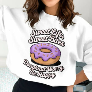 Sweet Life Sweet Bites Doughnut Worry Be Happy T-shirt