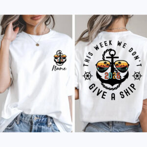 Custom Cruise 2026 This Week We Don’t Give A Ship Shirt