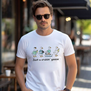Just A Cruisin’ Goose Summer Trip Shirt