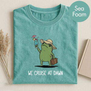We Cruise At Dawn Funny Frog Meme Cruise Comfort Colors Tee