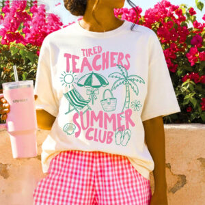 Tired Teacher Summer Club, Summer Break T-shirt