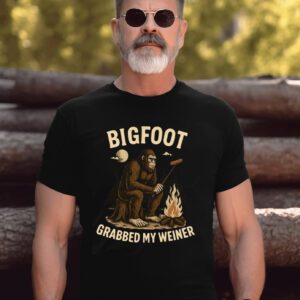 Bigfoot Grabbed My Weiner Funny Camping Shirt