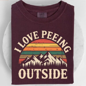 I Love Peeing Outside Funny Camping Comfort Colors Tee PersonalizedShirts.net
