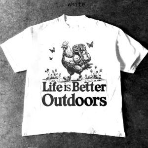 Life Is Better Outdoors Adventure Humor Shirt
