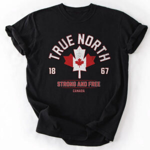 True North Strong And Free Canadian Day Pride Shirt