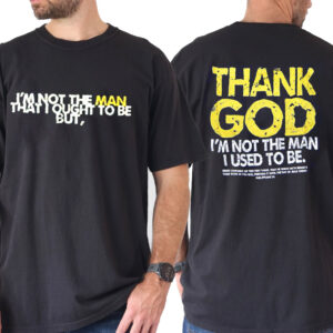 I’m Not The Man I Used To Be 2-sided Shirt