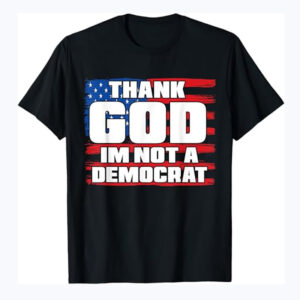 Thank God Im Not A Democrat Flag USA Shirt 1 PersonalizedShirts.net