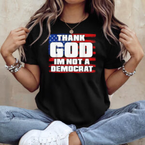 Thank God Im Not A Democrat Flag USA Shirt PersonalizedShirts.net