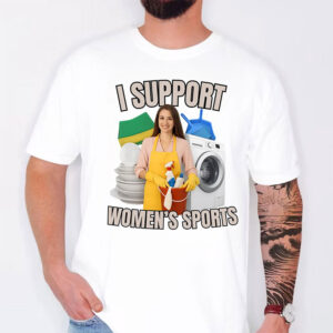 I Support Women’s Sports Gen Z Humor Shirt