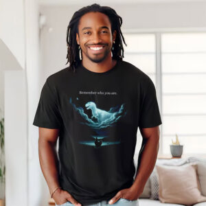 Remember Who You Are Funny Joke Meme Shirt