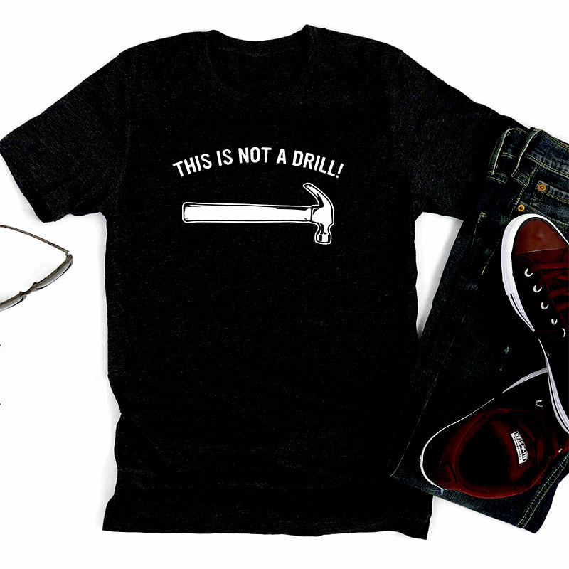This Is Not A Drill Meme Funny Dad Joke Shirt This Is Not A Drill Meme Funny Dad Joke Shirt