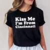 Kiss Me I’m From Cincinnati, Kissing Day Shirt