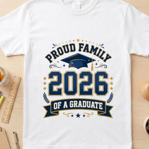 Custom Proud Family Of A Graduate Shirt