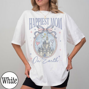 Happiest Mom On Eart, Disney Castle Shirt
