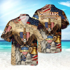We The People 250 Years Faith And Freedom Hawaiian Shirt