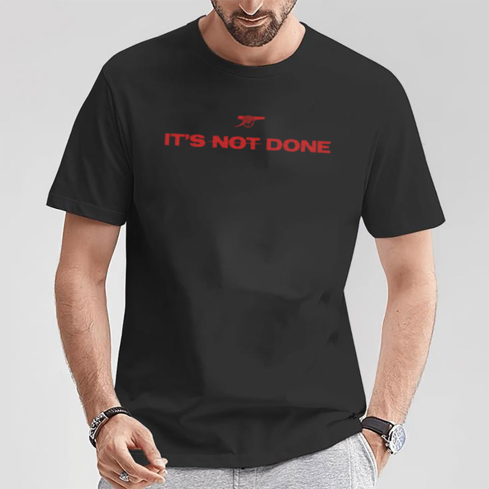 It’s Not Done Declan Rice Quotes Tee It’s Not Done Declan Rice Quotes Tee