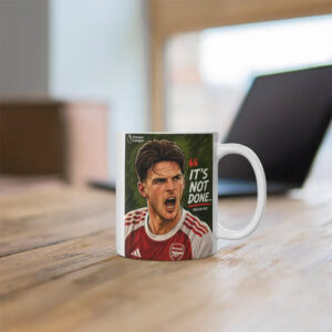 It’s Not Done Declan Rice Arsenal Coffee Mug