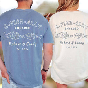 Custom O-Fish-Ally Engaged Funny Fishing Comfort Colors Shirt