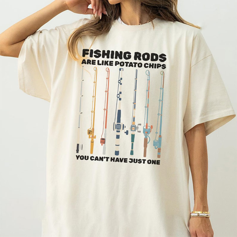 Fishing Rods Are Like Potato Chips Funny Fisherman Shirt
