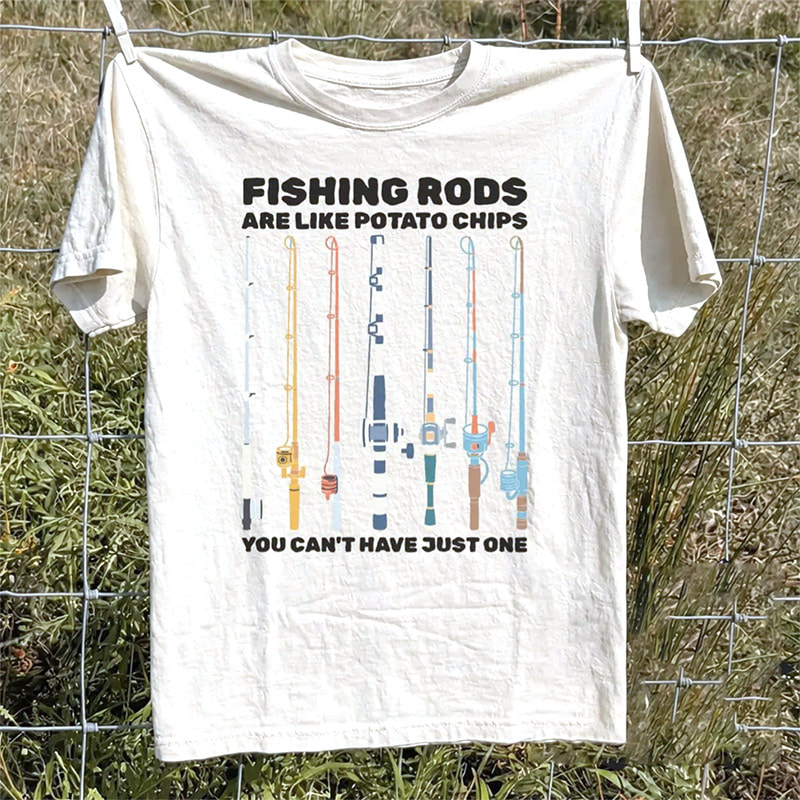 Fishing Rods Are Like Potato Chips Funny Fisherman Shirt Fishing Rods Are Like Potato Chips Funny Fisherman Shirt