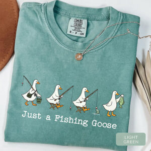 Just A Fishing Goose Funny Fisherman Gift Comfort Colors Shirt