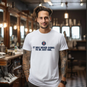 It Was Never Going To Be Just One PSG UCL Champions Shirt PersonalizedShirts.net