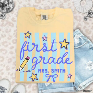 Custom Back To School, First Grade Teacher Comfort Colors Tee