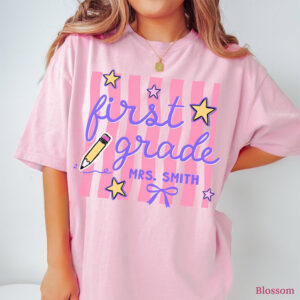 Custom Back To School, First Grade Teacher Comfort Colors Tee
