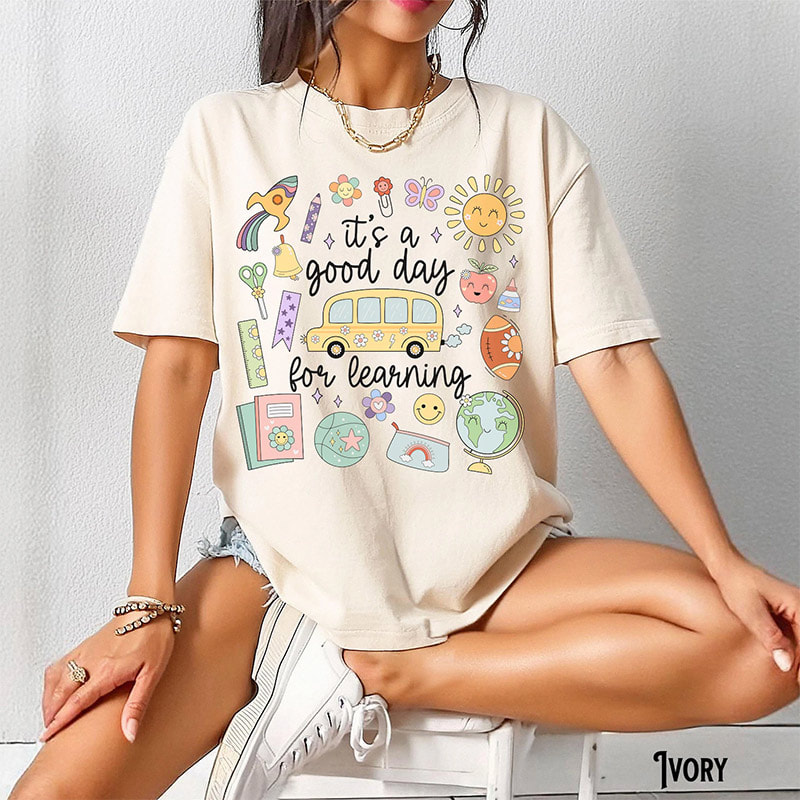 It’s A Good Day For Learning Back To School Comfort Colors Shirt It’s A Good Day For Learning Back To School Comfort Colors Shirt