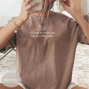 Books Hot And Coffee Iced bookish gifts Comfort Colors Shirt