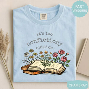 Nonfictiony Outside Funny Bookworm Club Comfort Colors Shirt