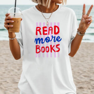 Read More Books Graphic Tee, Gifts For Bookworms