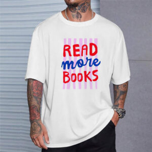 Read More Books Graphic Tee, Gifts For Bookworms