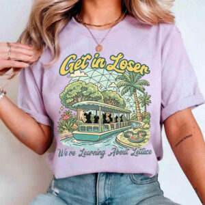 Get In Loser We’re Learning About Lettuce Funny Disney Meme Comfort Colors Shirt