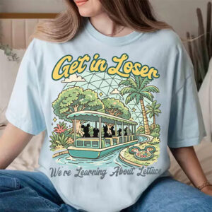 Get In Loser We're Learning About Lettuce Funny Disney Meme Comfort Colors Shirt 3 PersonalizedShirts.net