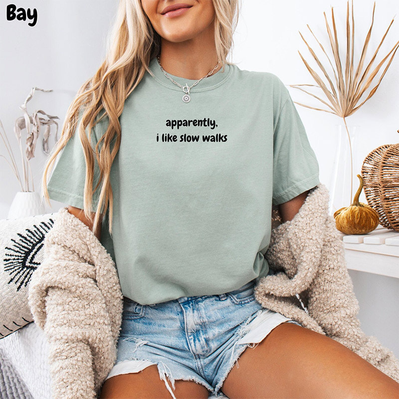 Apparently I Like Slow Walks Funny Sarcastic Quote Comfort Colors Shirt