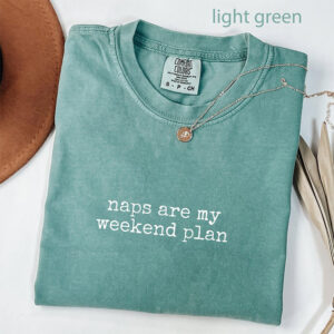 Naps Are My Weekend Plan Relaxation Day Comfort Colors Tee