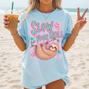 Slow Your Roll Funny Sloth Shirt