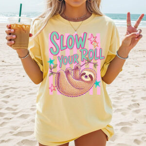 Slow Your Roll Funny Sloth Shirt 3 PersonalizedShirts.net